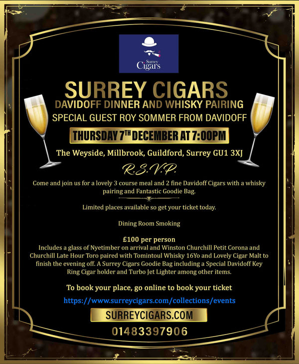 NOW SOLD OUT Surrey Cigars Davidoff Dinner and Whisky Pairing, Thursday 7th December at 7:00pm. Special Guest Roy Sommer From Davidoff