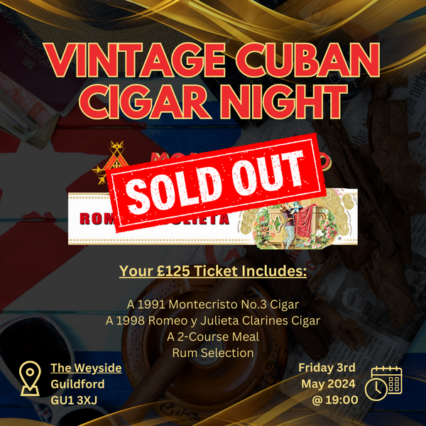 Rare Vintage 1991 Montecristo No.3 & 1998 Romeo y Julieta Clarines Cuban Cigar Night - Friday 3rd May 2024